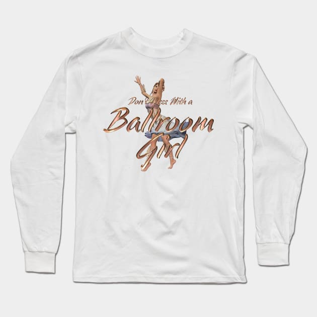 Ballroom Girl Long Sleeve T-Shirt by teepossible